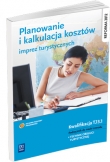 Planowanie i kalkulacja kosztów imprez turystycznych. Podręcznik do nauki zawodu