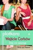 Plotkara. Wejście Carlsów. Daj mi szansę