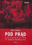 Pod prąd. Przewodnik po IV Rzeczypospolitej. Tom II