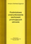 Podmiotowe uwarunkowania zachowań promujących zdrowie