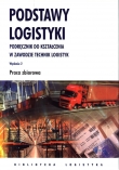 Podstawy logistyki. Podręcznik do kształcenia w zawodzie technik logistyk