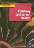Podstawy technologii maszyn. Technikum/Szkoła zawodowa. Podręcznik