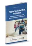 Podwójny rocznik w szkole - regulacje prawne, wyzwania, rozwiązania problemowych kwestii