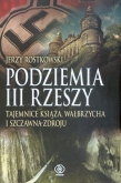 Podziemia III Rzeszy. Tajemnice Książa, Wałbrzycha i Szczawna-Zdroju