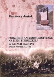 PODZIEMIE ANTYKOMUNISTYCZNE na ZIEMII SIERADZKIEJ w latach 1945-1955 Zarys Problematyki