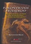 Pokonywanie przeszkód. Przypowieść o tym, jak poskromić smoka konfliktu
