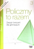 Policzymy to razem. Klasa 3, gimnazjum. Matematyka. Zeszyt ćwiczeń