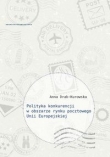 Polityka konkurencji w obszarze rynku pocztowego Unii Europejskiej