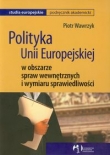 Polityka Unii Europejskiej w obszarze spraw wewnętrznych i wymiaru sprawiedliwości