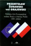 Polityka Unii Europejskiej wobec Rosji a interesy Polski 1991-2004