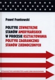 Polityki zewnętrzne stanów amerykańskich w procesie kształtowania polityki zagranicznej Stanów Zjednoczonych