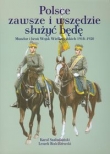 Polsce zawsze i wszędzie służyć będę