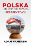 Polska - jej wady i ich naprawa Perspektywy!