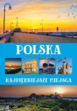 Polska. Najpiękniejsze miejsca