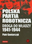 Polska Partia Robotnicza Droga do władzy 1941-1944