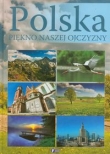 Polska. Piękno naszej ojczyzny