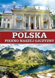 Polska. Piękno naszej ojczyzny