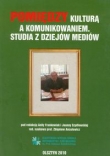 Pomiędzy kulturą a komunikowaniem Studia z dziejów mediów