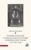 Pomniki publiczne i dyskurs zasługi w dobie ?wskrzeszonej? Polski lat 1807-1830