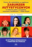 Pomoc dla nastolatków ze spektrum zaburzeń autystycznych w radzeniu sobie z przyjaźnią, uczuciami, konfliktami i wiele innych