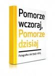 Pomorze wczoraj Pomorze dzisiaj