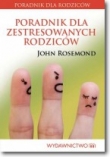 Poradnik dla zestresowanych rodziców