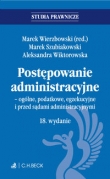 Postępowanie administracyjne - ogólne, podatkowe, egzekucyjne i przed sądami administracyjnymi