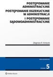 Postępowanie administracyjne postępowanie egzekucyjne w administracji i postępowanie sądowoadministracyjne