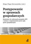 Postępowanie w sprawach gospodarczych Komentarz do wybranych przepisów KPC i ustawy o rozpoznawaniu przez sądy spraw gospodarczych