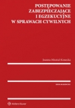 Postępowanie zabezpieczające i egzekucyjne w sprawach cywilnych