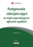Postępowanie zabezpieczające na etapie poprzedzającym ogłoszenie upadłości