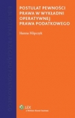 Postulat pewności prawa w wykładni operatywnej prawa podatkowego