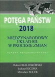 Potęga państw 2018 Międzynarodowy układ sił w procesie zmian