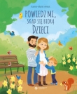 Powiedz mi skąd się biorą dzieci