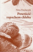 POWRÓCIĆ ZAPACHEM CHLEBA