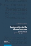 Powtórzenie jako zjawisko tekstowe i systemowe