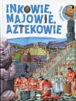 Poznaj świat Inkowie, Majowie, Aztekowie