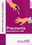 Pracownia kosmetyczna ciała Kwalifikacja A.62 Praktyczna nauka zawodu