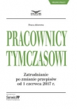 Pracownicy tymczasowi Zatrudnianie po zmianach przepisów od 1 czerwca 2017
