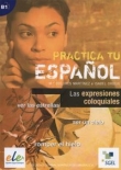 Practica tu espanol Las espresiones coloquiales