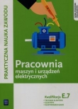 Praktyczna nauka zawodu Pracownia maszyn i urządzeń elektrycznych E.7 Technik elektryk elektryk elektromechanik