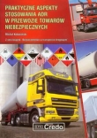 Praktyczne aspekty stosowania ADR w przewozie towarów niebezpiecznych