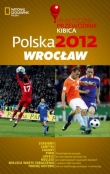 Praktyczny przewodnik kibica Polska 2012. Wrocław