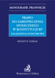 Prawo do zabezpieczenia społecznego w Konstytucji RP. Zagadnienia podstawowe