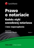 Prawo o notariacie Kodeks etyki zawodowej notariusza  i inne rozporządzenia