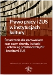 Prawo pracy i ZUS w instytucjach kultury Świadczenia dla pracowników, czas pracy, choroby i składki