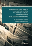 Prawo prasowe między wymogami prawa, nakazem etyki a oczekiwaniami rynku