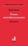 Prawo restrukturyzacyjne. Komentarz