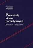 Preambuły aktów normatywnych Znaczenie i zestawienie