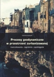 Procesy geodynamiczne w przestrzeni zurbanizowanej. Uwarunkowania  zagrożenia  zapobieganie